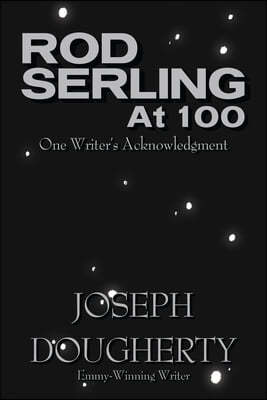 Rod Serling at 100: One Writer's Acknowledgment