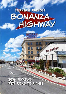 Bonanza Highway: U.S. 95, Nevada's Road to Riches