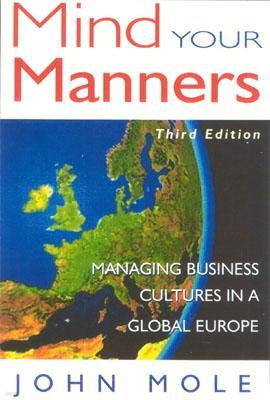 Mind Your Manners: Managing Business Cultures in the New Global Europe