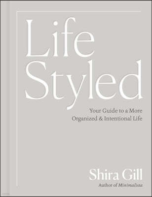 Lifestyled: Your Guide to a More Organized & Intentional Life