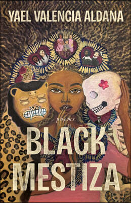 Black Mestiza: Poems