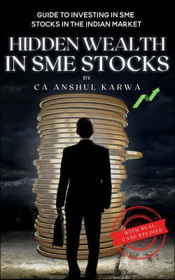 Hidden Wealth in SME Stocks: Guide to Investing in SME IPO and Shares in the Indian Market