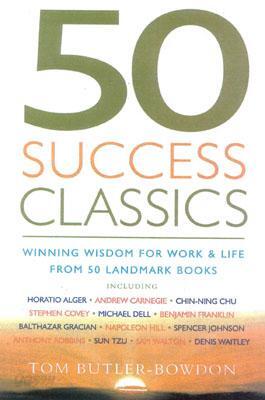 50 Success Classics: Winning Wisdom for Work and Life from 50 Landmark Books