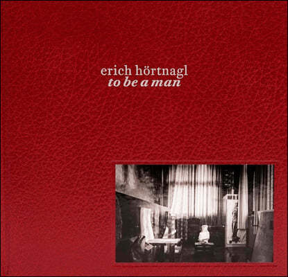 Erich Hörtnagl - To Be a Man