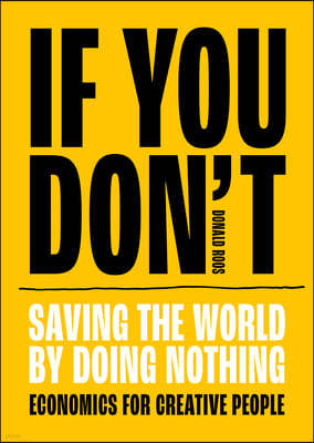 If You Don't: Saving the World by Doing Nothing