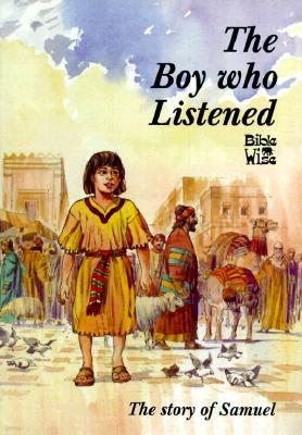 The Boy Who Listened: The Story of Samuel