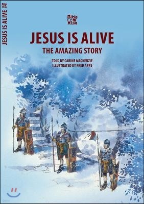 Jesus Is Alive: The Amazing Story