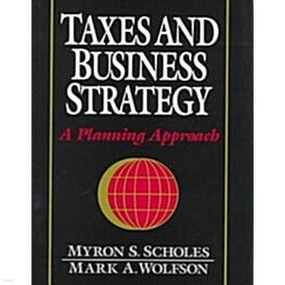 Taxes and Business Strategy: A Global Planning Approach