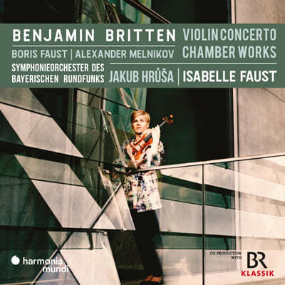 Isabelle Faust 브리튼: 바이올린 협주곡, 실내악 작품 (Britten: Violin Concerto, Chamber Works)