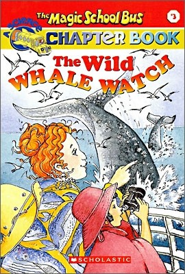 The Magic School Bus Science Chapter Book #3 : The Wild Whale Watch