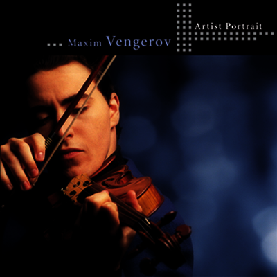 아티스트의 초상 - 막심 벤게로프 (Artist Portrait - Maxim Vengerov)(CD) - Maxim Vengerov