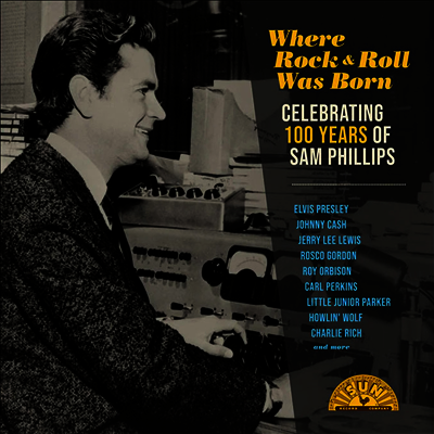 Various Artists — Where Rock 'n' Roll Was Born: Celebrating 100 Years of Sam Phillips 앨범 커버
