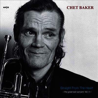 Chet Baker — Straight From The Heart : The Great Last Concert Vol.II 앨범 커버