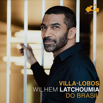 κ - -κ: ǾƳ ǰ (Do Brasil Villa-Lobos: Works for Piano)(CD) - Wilhem Latchoumia