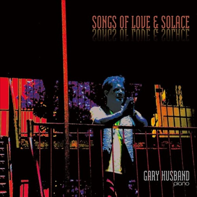 Gary Husband - Songs Of Love & Solace (CD)