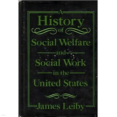 A History of Social Welfare and Social Work in the United States