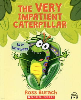 The Very Impatient Caterpillar (A Very Impatient Caterpillar Book) : StoryPlus QR 