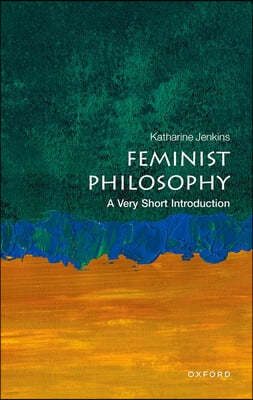 Feminist Philosophy: A Very Short Introduction