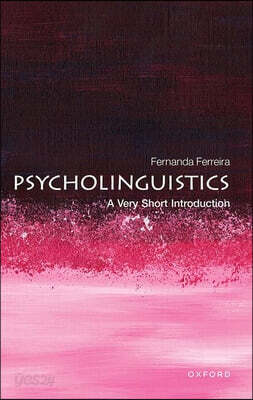 Psycholinguistics: A Very Short Introduction