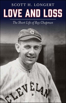 Love and Loss: The Short Life of Ray Chapman