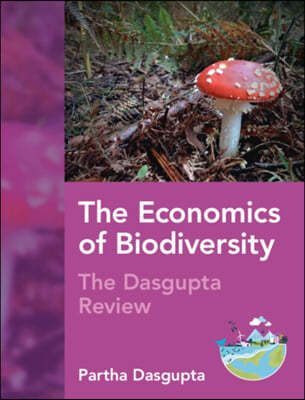 The Economics of Biodiversity: The DasGupta Review