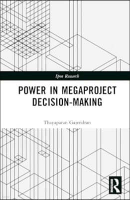 Power in Megaproject Decision-making