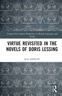 Virtue Revisited in the Novels of Doris Lessing