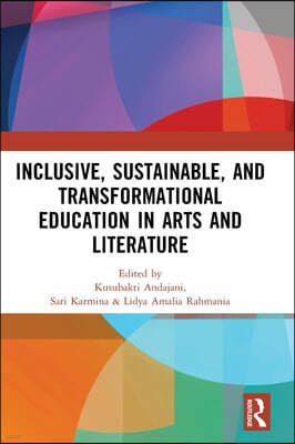 Inclusive, Sustainable, and Transformational Education in Arts and Literature