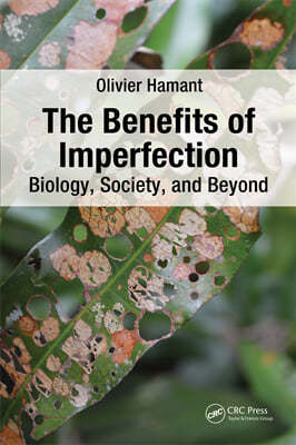 The Benefits of Imperfection: Biology, Society, and Beyond