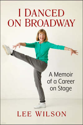 I Danced on Broadway: Memoir of a Career on Stage
