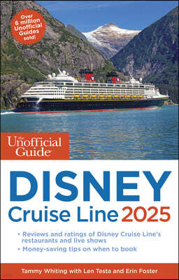 The Unofficial Guide to Disney Cruise Line 2025