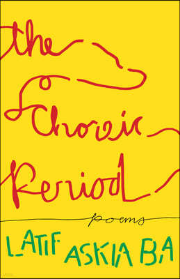 The Choreic Period: Poems