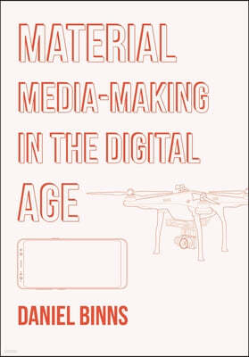 Material Media-Making in the Digital Age