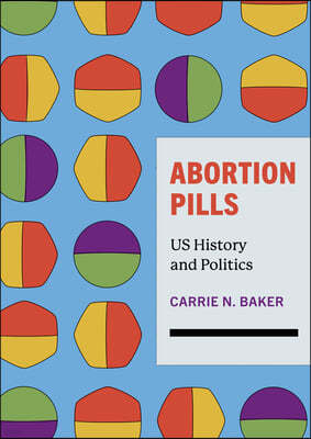 Abortion Pills: Us History and Politics