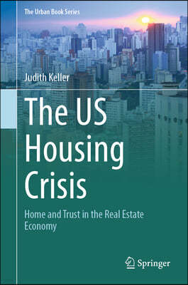 The Us Housing Crisis: Home and Trust in the Real Estate Economy