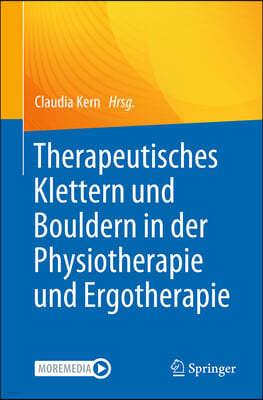 Therapeutisches Klettern Und Bouldern in Der Physiotherapie Und Ergotherapie