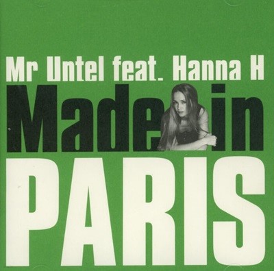 미스터 언텔 (Mr. Untel) - Made In Paris (feat. Hanna H) 