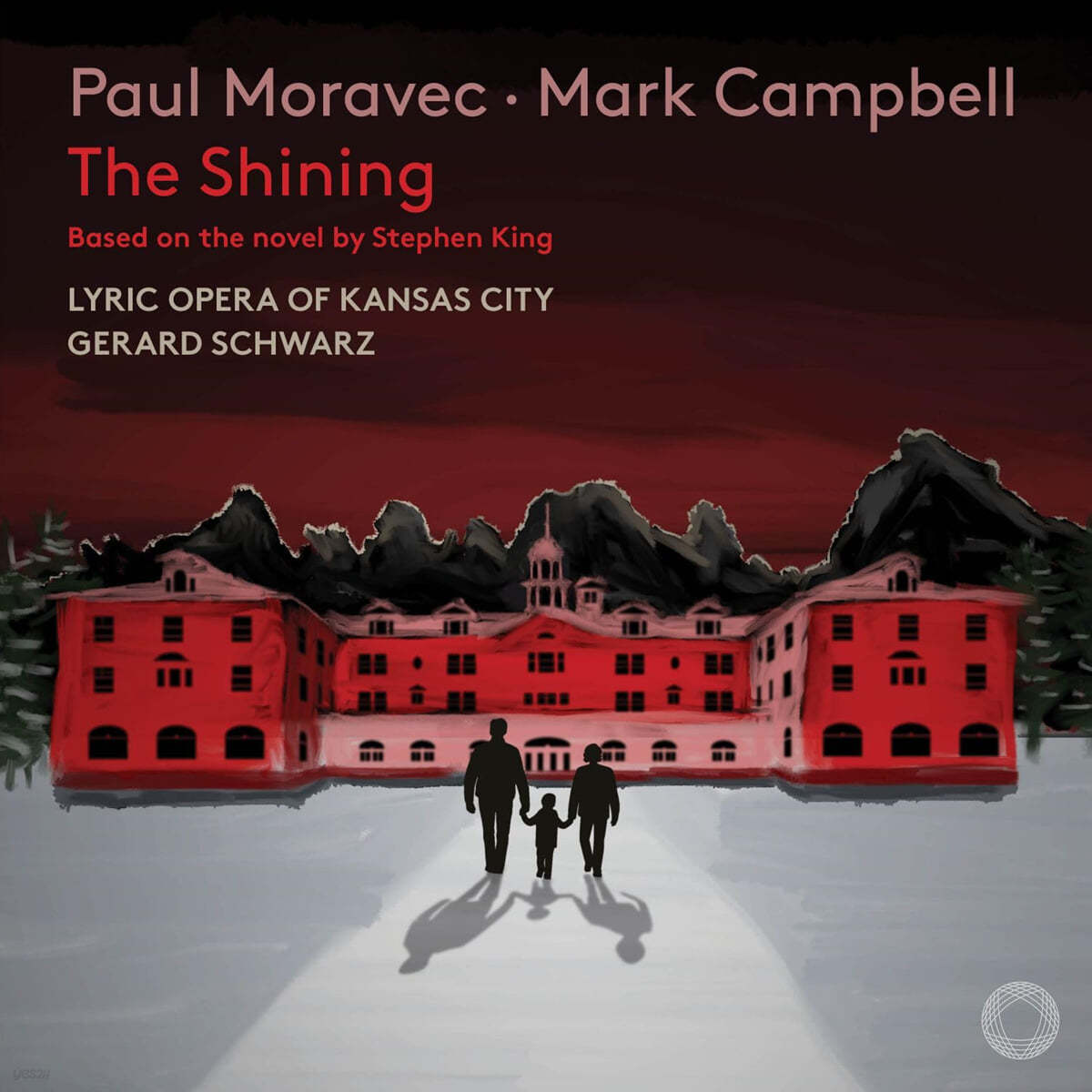 Gerard Schwarz 폴 모라벡, 마크 캠벨: 오페라 &#39;샤이닝&#39; (Paul Moravec &amp; Mark Campbell: The Shining)
