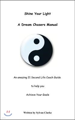 Shine Your Light: A Dream Chasers Handbook