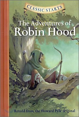 Classic Starts : The Adventures Of Robin Hood