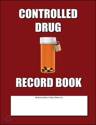 Controlled Drug Record Book: Burgundy Cover