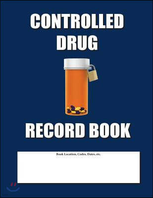 Controlled Drug Record Book: Blue Cover