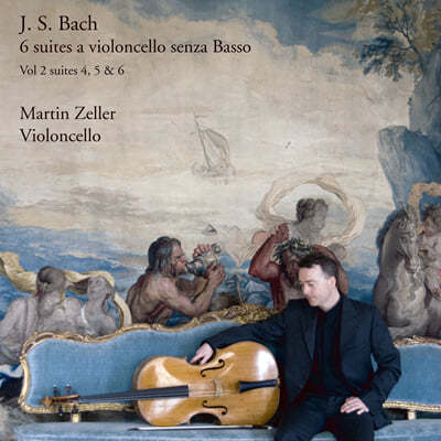 Martin Zeller :  ÿ  4-6 (Bach: 6 Suits a Violoncello Solo Senza Basso BWV 1010, BWV 1011, BWV 1012)