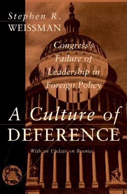 [߰-] A Culture of Deference: Congress' Failure of Leadership in Foreign Policy