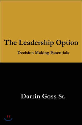 The Leadership Option: Decision Making Essentials