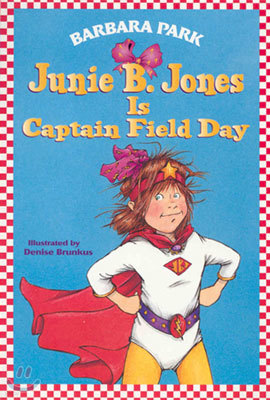 Junie B. Jones 16 : Is Captain Field Day
