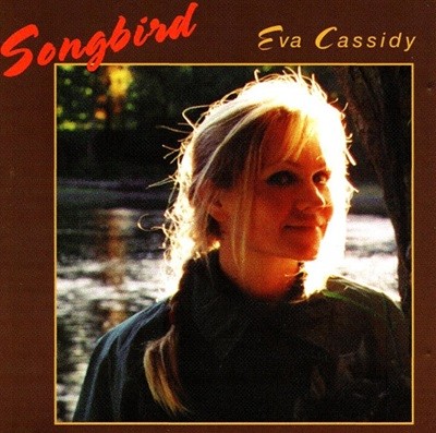  ĳõ (Eva Cassidy) - Songbird (1998 UK߸)