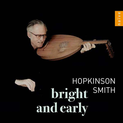   - Ʈ ǰ (Bright & Early - Works for Lute)(CD) - Hopkinson Smith