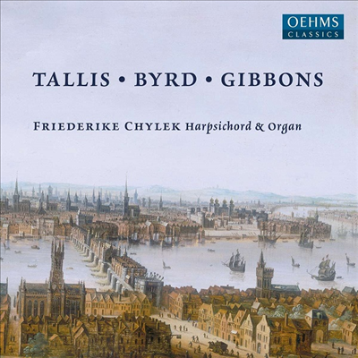 Ż,  & : ǹݾǱ ǰ (Tallis, Byrd & Gibbons: Keyboard Works)(CD) - Friederike Chylek