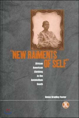 'New Raiments of Self': African American Clothing in the Antebellum South